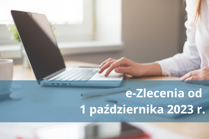 Ważne zmiany w wystawianiu zleceń na wyroby medyczne od 1 lipca 2023 r. (2)