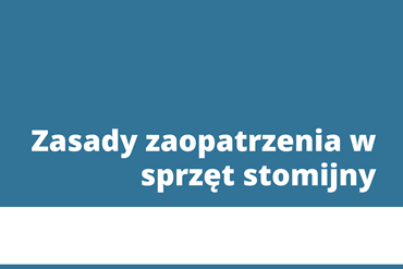 zasady zaopatrzenia w sprzet stomijny