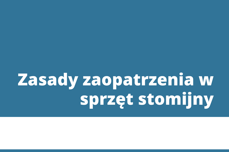 zasady zaopatrzenia w sprzet stomijny